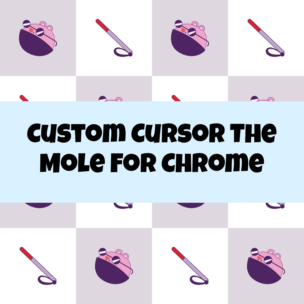 Custom Cursor The Mole For Chrome
